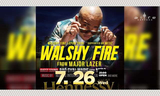 Hennessy Wednesday WALSHY FIRE JAPAN TOUR IN SAPPORO