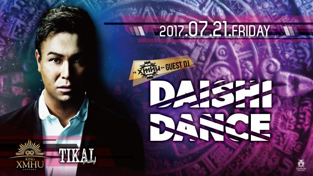 SPECIAL GUEST ： DAISHI DANCE / TIKAL
