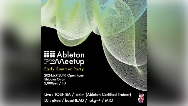 Ableton Meetup Tokyo Early Summer Party