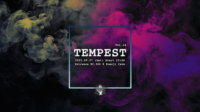 Koenji Cave presents ∴ TEMPEST Vol.14