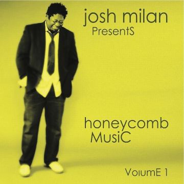 Josh Milan presents Honeycomb Music Volume 1