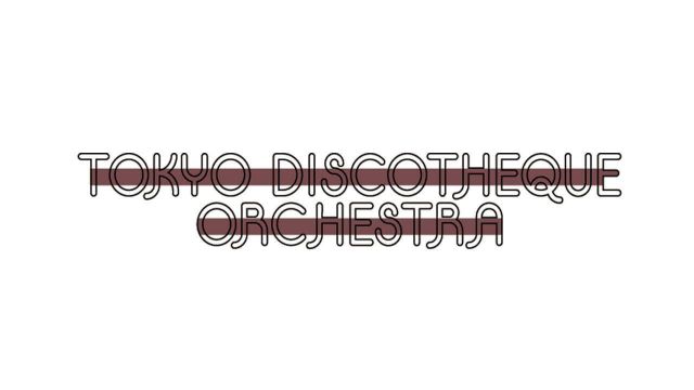 Tokyo Discotheque Orchestra 
