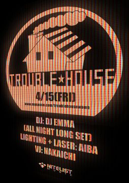 TROUBLE HOUSE