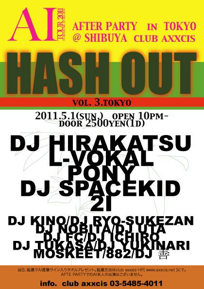 -AI TOUR 2011 FOR MUSIC FOR LIFE- AFTER PARTY in Tokyo HASH OUT vol.3
