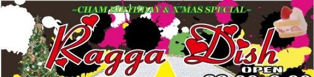 RAGGA DISH 1st Anniversary