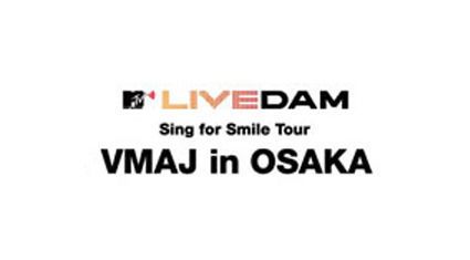 LIVEDAM Sing for Smile Tour VMAJ in OSAKA