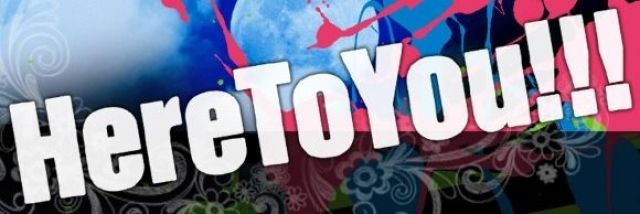 Here To You!!! Vol.4
