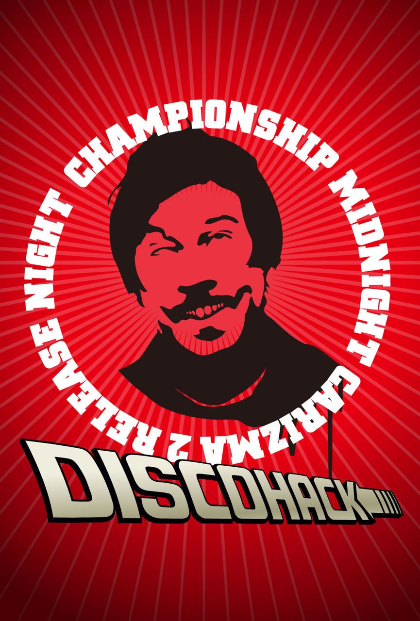 DISCOHACK 「CHAMPIONSHIP MIDNIGHT CARIZMA 2」Release Night!!! 
