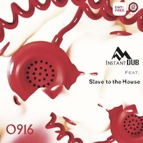 Instant Dub -feat.Slave to the House-