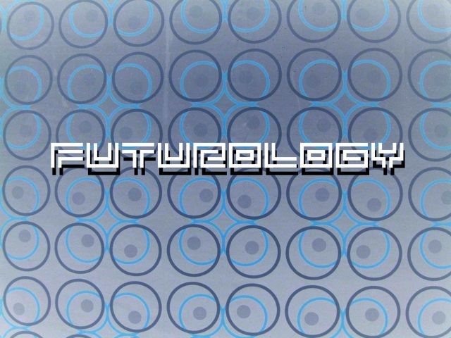 FUTUROLOGY