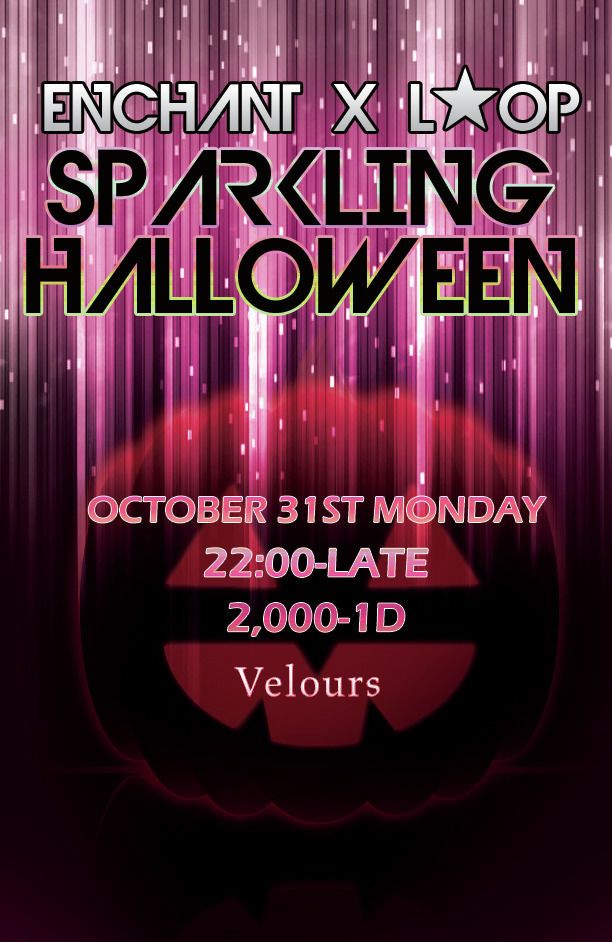 ENCHANT×L☆OP Presents "SPARKLING HALLOWEEN"