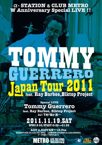 TOMMY GUERRERO Japan Tour 2011 feat. Ray Barbee, Blktop Project