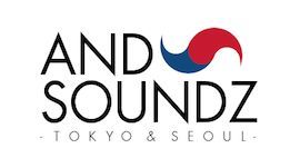 AND SOUNDZ -TOKYO&SEOUL-