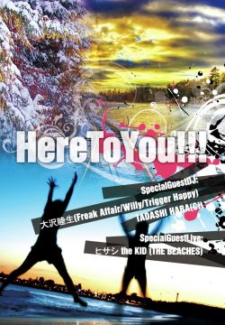 Here To You!!! -1st Aniversarry-