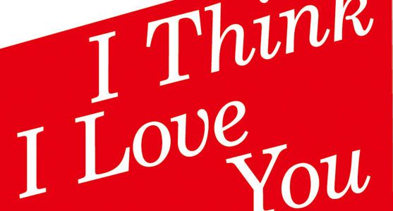 I Think I Love You