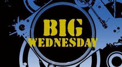 BIG WEDNESDAY
