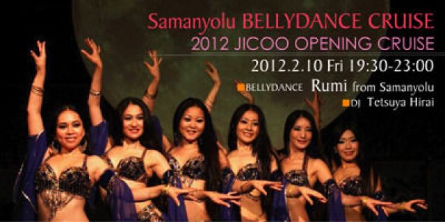 Samanyolu BELLYDANCE CRUISE ～2012 JICOO OPENING CRUISE～