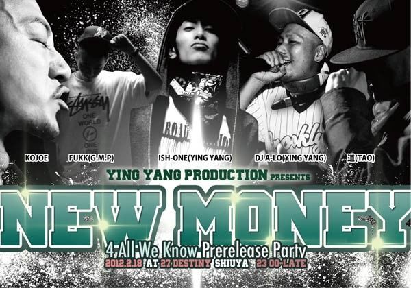 YINGYANG Production Presents NEW MONEY ～4 All We Know Prerelease Party～ / 2.18 SAT