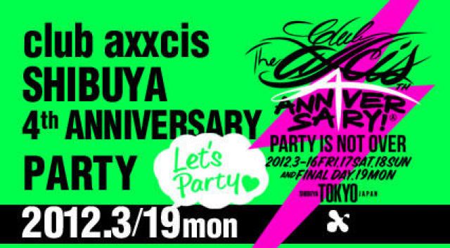 club axxcis SHIBUYA 4th Anniversary Party×Territory -DAY4-