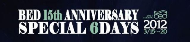 BED 15th ANNIVERSARY 1st DAY