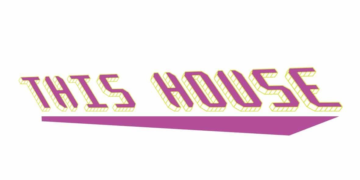 THIS HOUSE