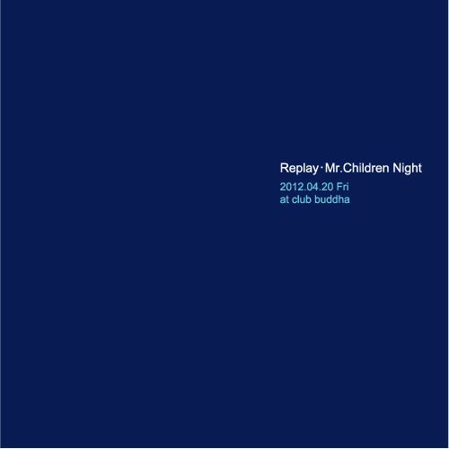 Replay･Mr.Children Night