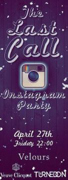 The Last Call: Instagram Party! Supported by Veuve Clicquot
