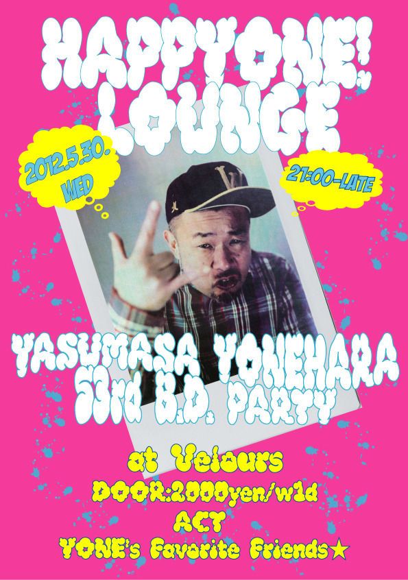 “HAPPYONE! LOUNGE” YASUMASA YONEHARA 53rd B.D Party