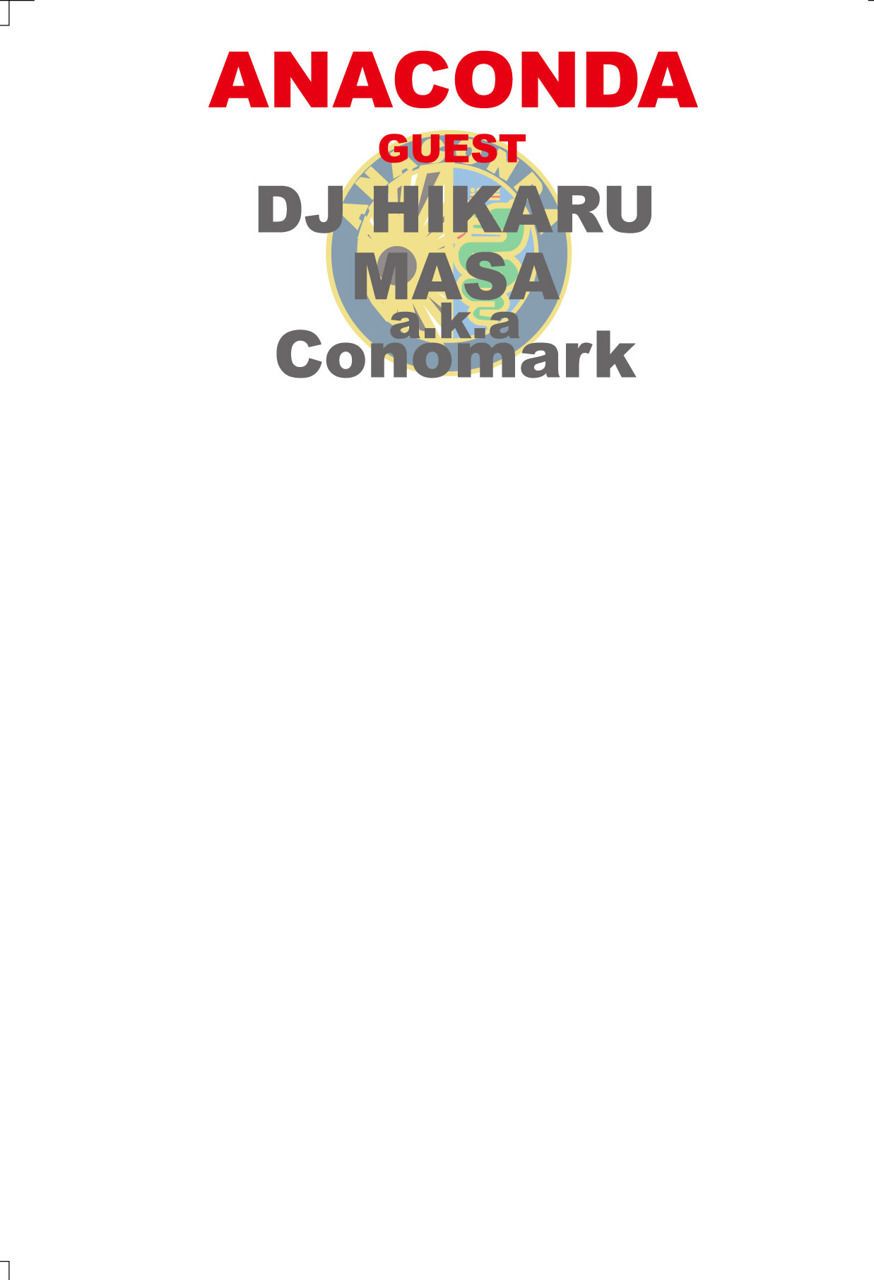 ANACONDA GUEST : DJ HIKARU & MASA a.k.a Conomark