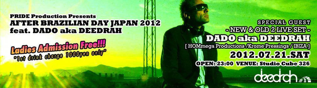 ◆ AFTER BRAZILIAN DAY JAPAN 2012 ◆ feat. DADO aka DEEDRAH