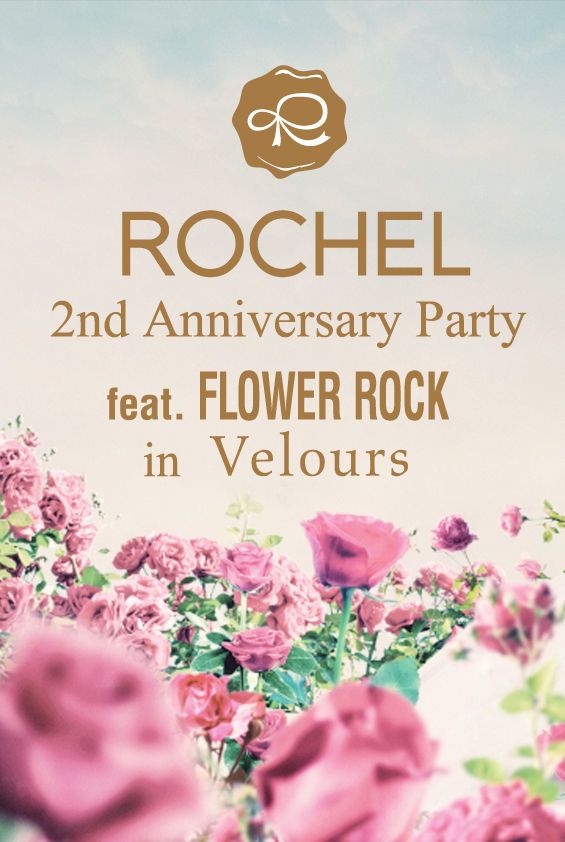 ROCHEL 2nd Anniversary Party feat.FLOWER ROCK
