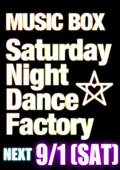 【MUSIC BOX】Saturday night dance factory