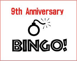 BINGO! 9th Anniversary!!