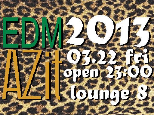 EDM party AZit (イーディーエム アジト）