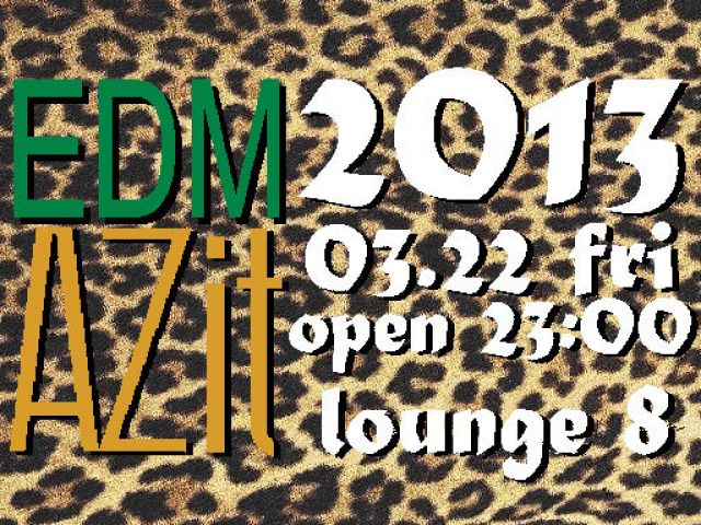 EDM party AZit (イーディーエム アジト）