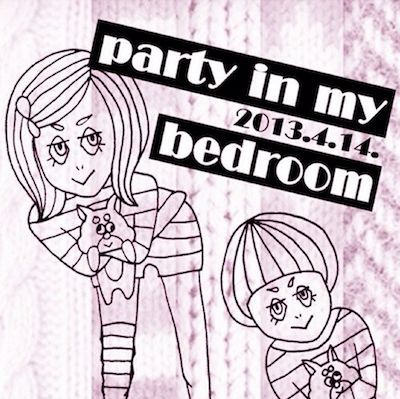 ［party in my bedroom］