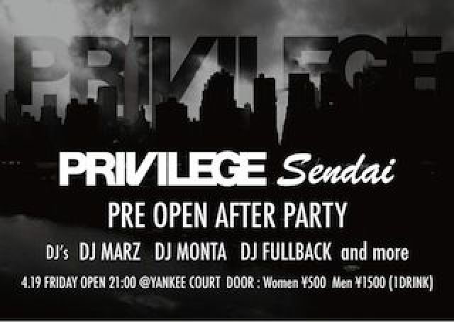 PRIVILEGE SENDAI PRE OPEN AFTER PARTY