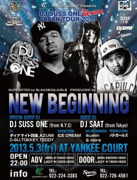 ''GOLDENWEEK FESTA SPECIAL'' 一番町HOLLYWOOD PRESENTS『NEW BEGINNING DJ SUSS ONE JAPAN TOUR 2013』