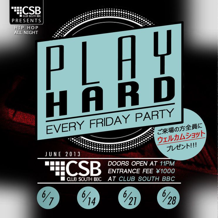 PLAY HARD -EVERY FRIDAY PARTY-