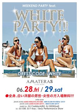 WEEKEND PARTY!!×WHITE PARTY!!