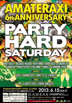 amate-raxi 6th anniversary!!! with PARTY HARD SATURDAY 