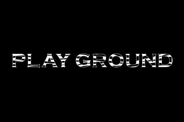 PLAY GROUND / 6.24 MON 