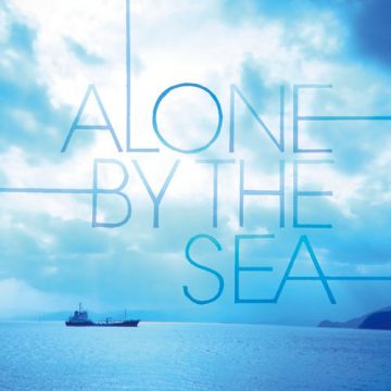 ALONE BY THE SEA