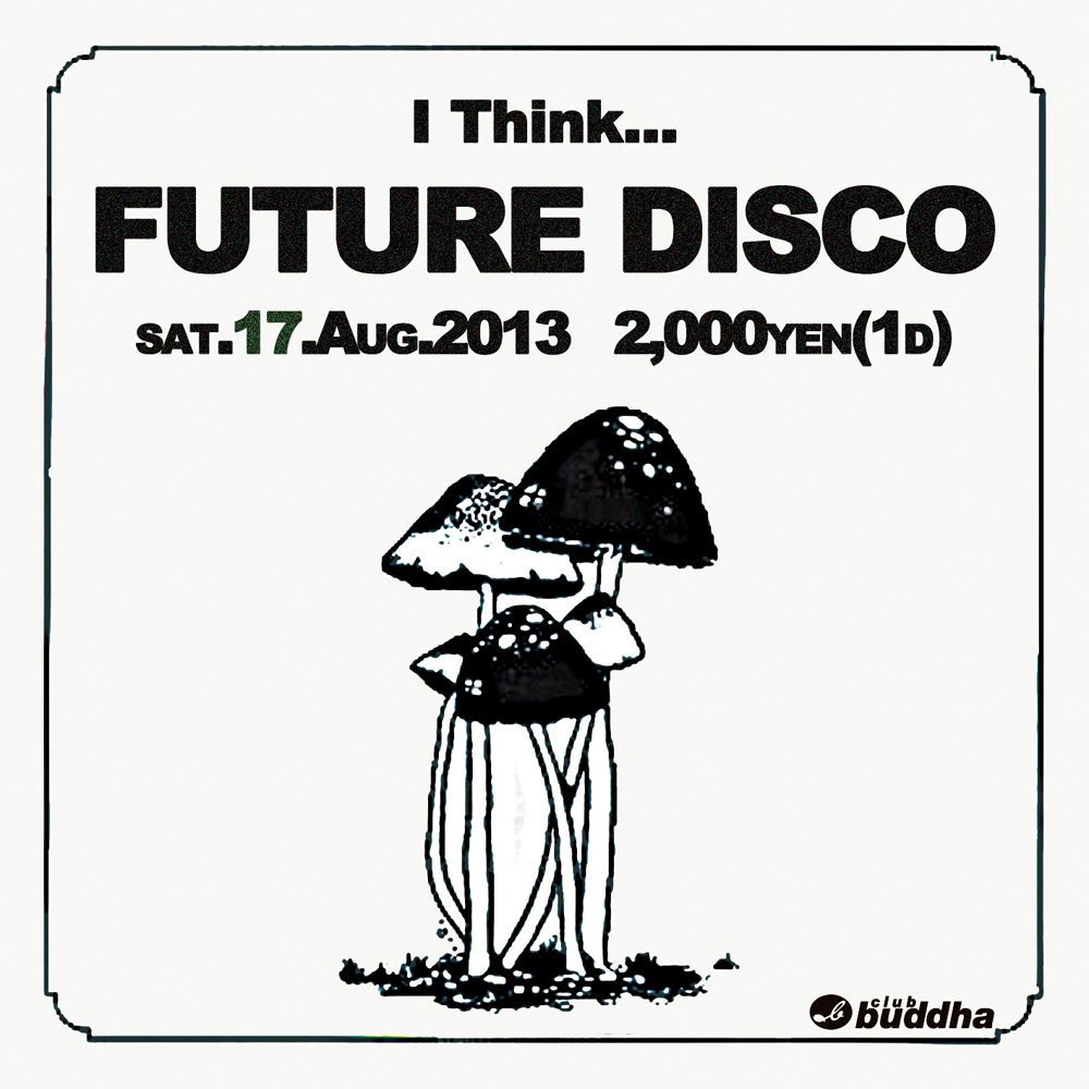 I Think...FUTURE DISCO