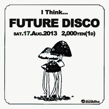 I Think...FUTURE DISCO
