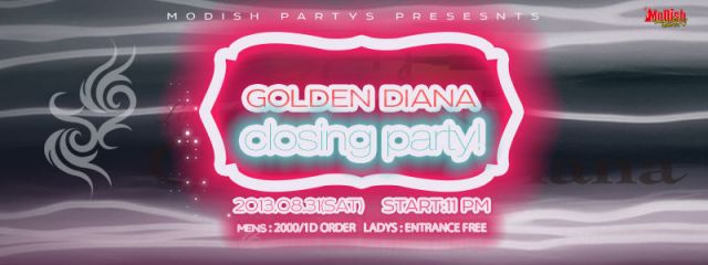 -GOLDEN DIANA CLOSING PARTY-
