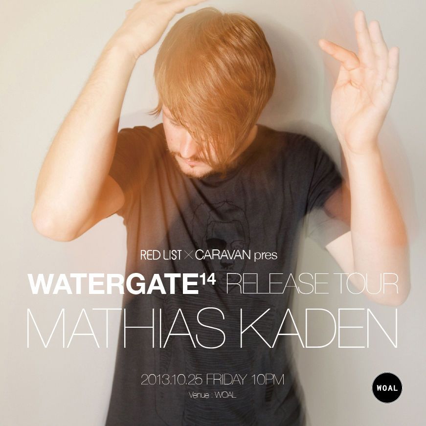 WATERGATE14 RELEASE TOUR  MATHIAS KADEN