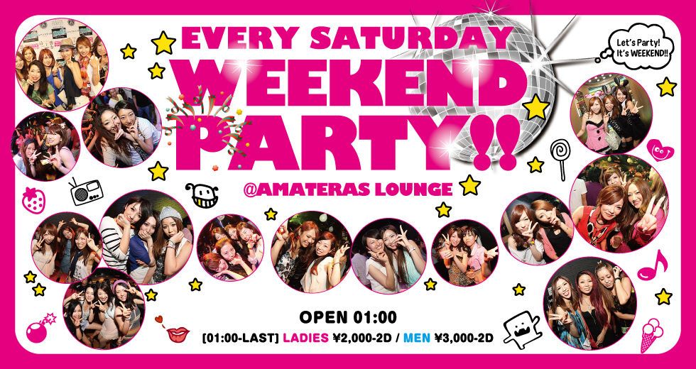 WEEKEND PARTY!!