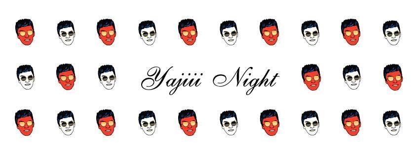 Yajiii Night