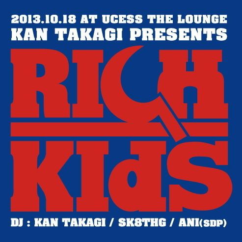 KAN TAKAGI presents RICH KIDS